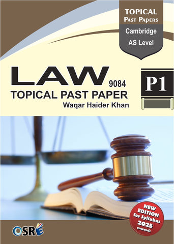 Cambridge AS-Level (9084) P1 English Legal System Topical Past Papers by Sir Waqar Haider Khan