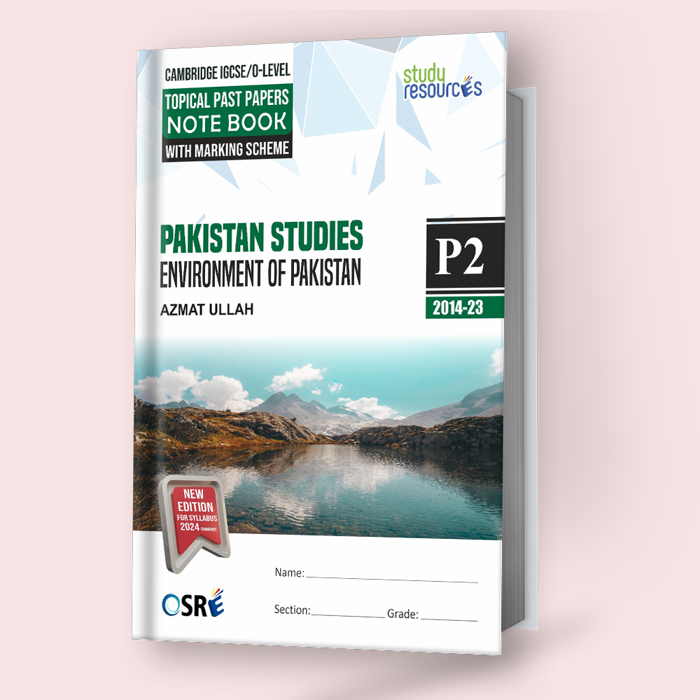 Cambridge IGCSE/O-Level Pakistan Studies (2059/0448) Environment of Pakistan Teacher Notebook P2 2014-23 With Marking Scheme  by Sir Azmat Ullah