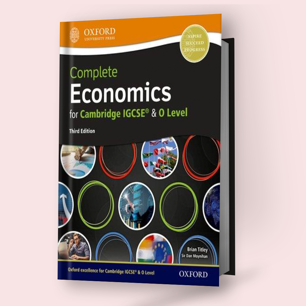 Cambridge IGCSE/O-Level Economics (0455/2281) Coursebook OUP (3rd Edit ...