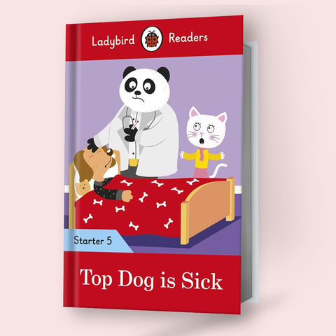 LADYBIRD READERS STARTER: LEVEL-5 TOP DOG IS SICK