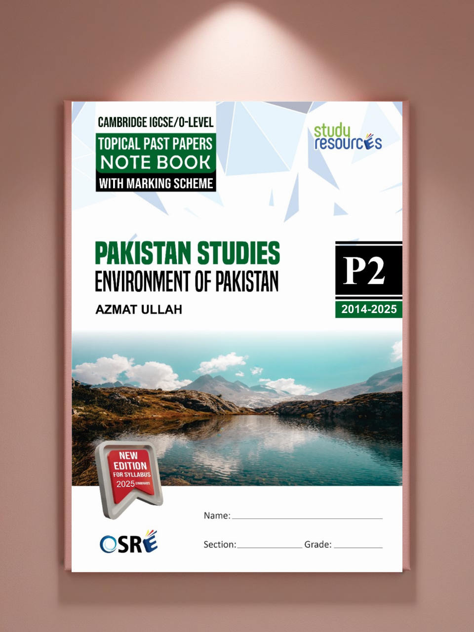 Cambridge IGCSE/O-Level Pakistan Studies (2059/0448) Environment of Pakistan Teacher Notebook P2 2014-25 With Marking Scheme  by Sir Azmat Ullah