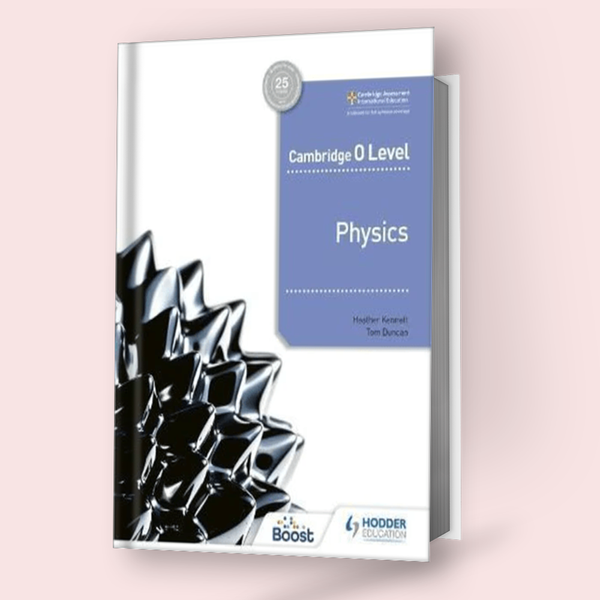 Cambridge O-Level Physics (5054) Coursebook by Hodder 