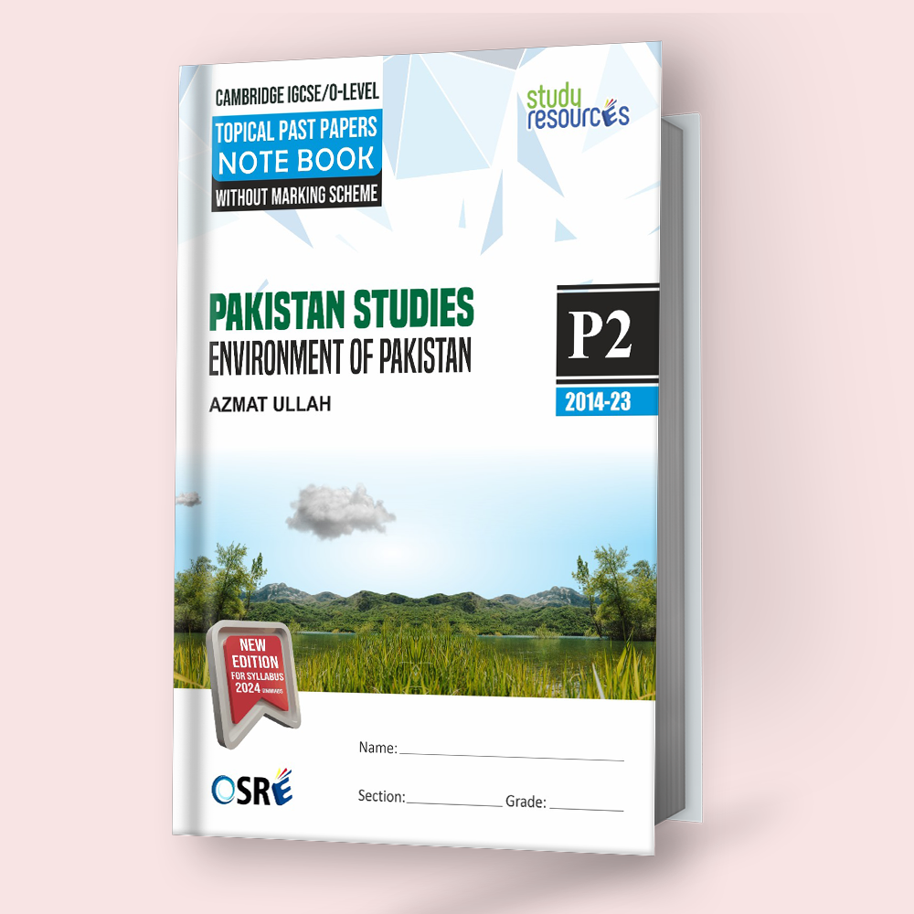 Cambridge IGCSE/O-Level Pakistan Studies (2059/0448) Environment of Pakistan Teacher Notebook P2 2014-23 Without Marking Scheme by Sir Azmat Ullah